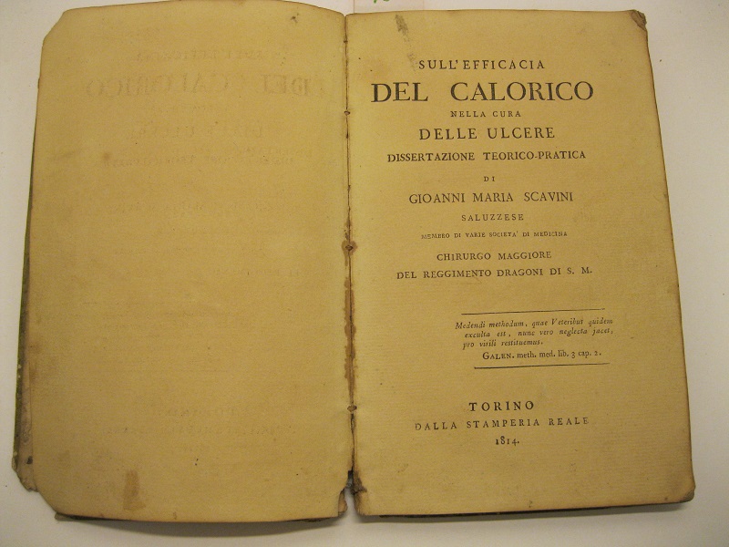 Sull'efficacia del calorico nella cura delle ulcere.  Dissertazione teorico - pratica di G. M. S. chirurgo maggiore del reggimento dragoni di S. M.